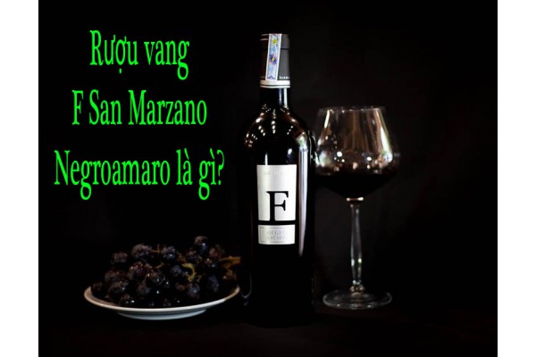 Rượu vang F San Marzano Negroamaro là gì?